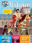 Histoire Junior, N°39 - mars 2015 - François Ier : le grand roi de la Renaissance