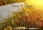 Chemin de Pâques 2015, chemin de vie