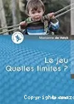 Le jeu : Quelles limites ?