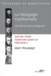 La pédagogie traditionnelle ; suivi de Petite histoire des savoirs sur l'éducation