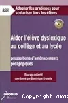 Aider l'élève dyslexique au collège et au lycée