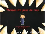 Thomas n'a peur de rien