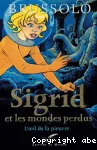 Sigrid et les mondes perdus, 1. L'oeil de la pieuvre