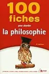 100 fiches pour aborder la philosophie