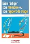 Bien rédiger son mémoire ou son rapport de stage