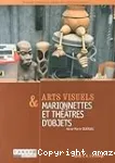 Arts visuels & marionnettes et théâtres d'objets