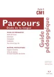 Parcours : Observation réfléchie de la langue ; CM1, Cycle 3 ; Guide pédagogique