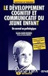 Le développement cognitif et communicatif du jeune enfant