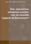 Les politiques sociales, 75e année, n°1 & 2 - 2015 - Etat, associations, entreprises sociales : vers de nouvelles logiques de financement ?