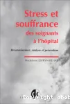 Stress et souffrance des soignants à l'hôpital