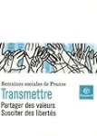 Transmettre, partager des valeurs, susciter des libertés