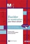 Elucider la numération pour mieux calculer. 2,5/12 ans