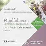 Mindfulness : la pleine conscience pour les adolescents