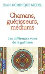 Chamans, guérisseurs, médiums