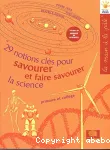 29 notions clés pour savourer et faire savourer la science