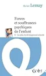 Forces et souffrances psychiques de l'enfant, tome 2. Les aléas du développement infantile