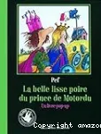 La belle lisse poire du prince de Motordu