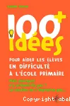 100 idées pour aider les élèves en difficulté à l'école primaire