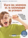 Vivre les sciences et la technologie au primaire