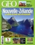 Géo, N° 444 - Février 2016 - Nouvelle-Zélande, le rêve ultime des voyageurs
