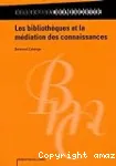 Les bibliothèques et la médiation des connaissances