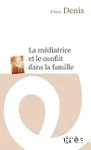 La médiatrice et le conflit dans la famille