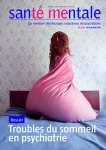 Santé mentale, 205 - février 2016 - Troubles du sommeil en psychiatrie