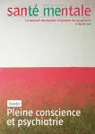 Santé mentale, 208 - mai 2016 - Pleine conscience et psychiatrie