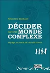 Décider dans un monde complexe