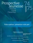 Drogues, santé, prévention, 74-75 - Automne-Hiver 2015 - Police partout, prévention nulle part