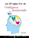Les 50 règles d'or de l'intelligence émotionnelle