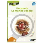 Zoom. Découvrir le monde végétal - GS