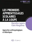 Les premiers apprentissages à la loupe