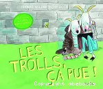 Les Trolls, ça pue!