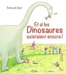 Et si les dinosaures existaient encore !