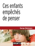 Ces enfants empêchés de penser