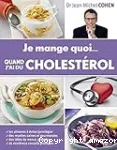 Je mange quoi quand j'ai du cholestérol