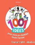 1.001 idées pour vivre en chrétien toute l'année