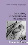 Le foetus, le nourrisson et la mort