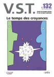 VST - Vie sociale et traitements, N°132 - 4e trimestre 2016 - Le temps des croyances