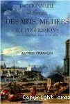 Dictionnaire historique des arts, métiers et professions exercés dans Paris depuis le treizième siècle