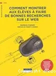 Comment montrer aux élèves à faire de bonnes recherches sur le Web