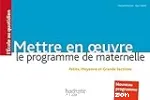 Mettre en oeuvre le programme de maternelle