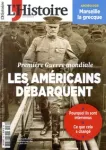 L'Histoire, N° 434 - Avril 2017 - Première Guerre mondiale, les Américains débarquent