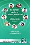 Comment explorer l'album jeunesse ? : Du plaisir d'écouter au pouvoir de créer