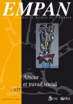 Empan, N°105 - Mars 2017 - Amour et travail social