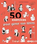 50 exercices pour gérer son stress