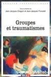 Groupes et traumatismes