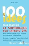 100 idées pour proposer la sophrologie aux enfants dys