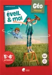 Eveil & Moi Géo 5-6 : manuel élève